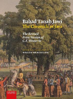 Babad Tanah Jawi, The Chronicle of Java: The Revised Prose Version of C.F. Winter Sr by Wim Remmelink