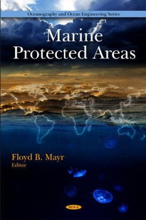 Marine Protected Areas by Floyd B. Mayr 9781607415497