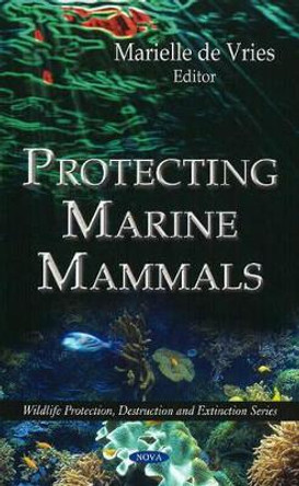 Protecting Marine Mammals by Marielle de Vries 9781607415695