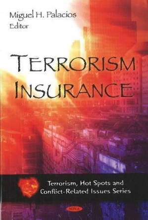 Terrorism Insurance by Miguel H. Palacios 9781607417941