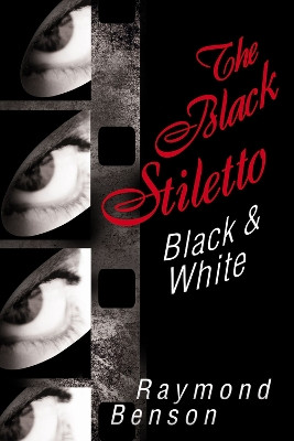 The Black Stiletto: Black & White: A Novel by Raymond Benson 9781608090839