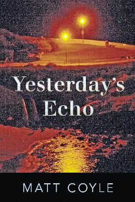 Yesterday's Echo: A Novel by Matt Coyle 9781608091737