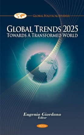 Global Trends 2025: Towards A Transformed World by Eugenio Giordano 9781608761340