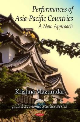 Performances of Asia-Pacific Countries: A New Approach by Krishna Mazumdar 9781608761746