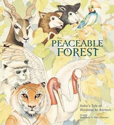 The Peaceable Forest: India's Tale of Kindness to Animals by Kosa Ely 9781608871155