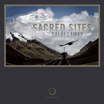 The Sacred Sites of the Dalai Lamas by Glenn H. Mullin 9781611250060