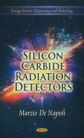 Silicon Carbide Radiation Detectors by Marzio De Napoli 9781612096001