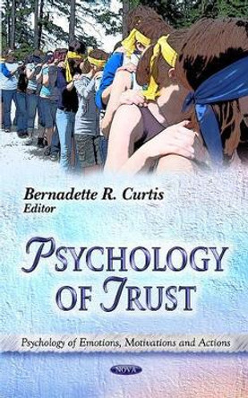 Psychology of Trust by Bernadette R. Curtis 9781612098432