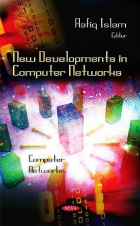 New Developments in Computer Networks by Rafiq Islam 9781612099781