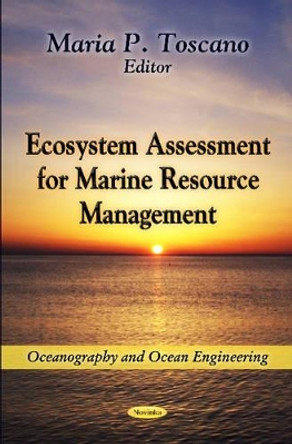 Ecosystem Assessment for Marine Resource Management by Maria P. Toscano 9781614708056