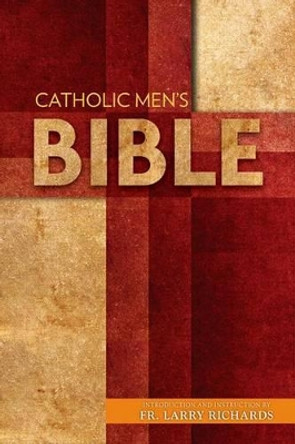 Catholic Men's Bible by Larry Richards 9781612787275