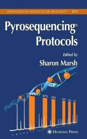 Pyrosequencing Protocols by Sharon Marsh 9781617376931