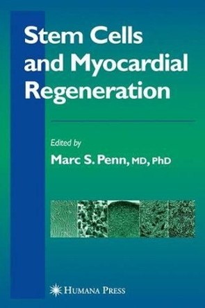 Stem Cells and Myocardial Regeneration by Marc S. Penn 9781617377051