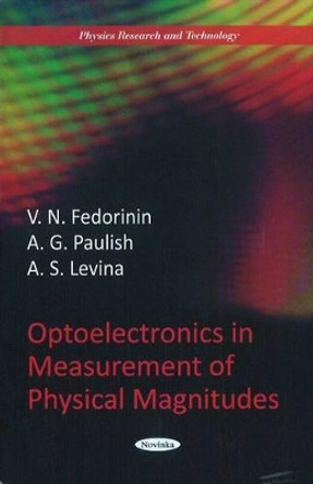 Optoelectronics in Measurement of Physical Magnitudes by V. N. Fedorinin 9781617610943