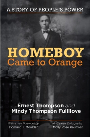 Homeboy Came to Orange: A Story of People's Power by Mindy Thompson Fullilove 9781613320327 Homeboy Came to Orange: A Story of People's Power by Mindy Thompson Fullilove 9781613320327