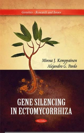 Gene Silencing in Ectomycorrhiza by Minna J. Kemppainen 9781617289705