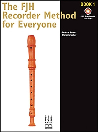 The Fjh Recorder Method For Everyone: Book 1 by Andrew Balent 9781619280502