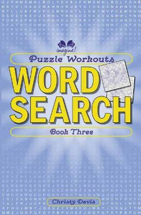 Puzzle Workouts: Word Search: Book Three by Christy Davis 9781623540906
