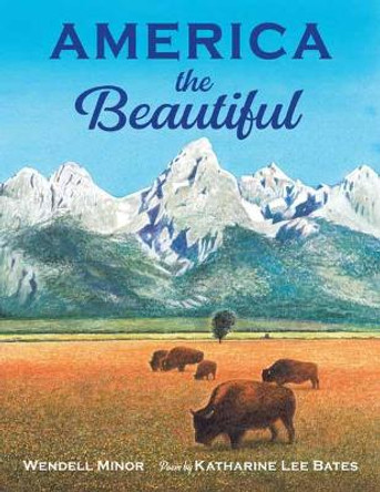 America the Beautiful by Wendell Minor 9781623541217