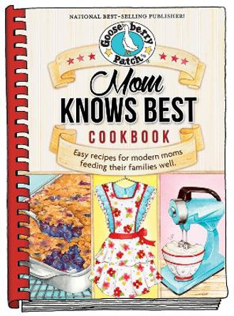 Mom Knows Best Cookbook by Gooseberry Patch 9781620931547