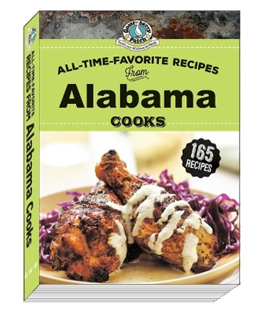 All Time Favorite Recipes from Alabama Cooks by Gooseberry Patch 9781620935552