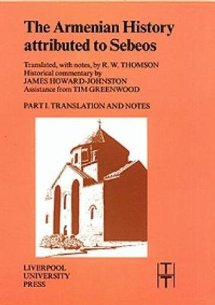 The Armenian History Attributed to Sebeos by Robert Thomson