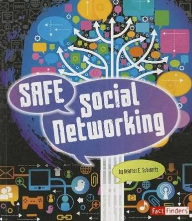 Safe Social Networking (Tech Safety Smarts) by Heather E Schwartz 9781620658024
