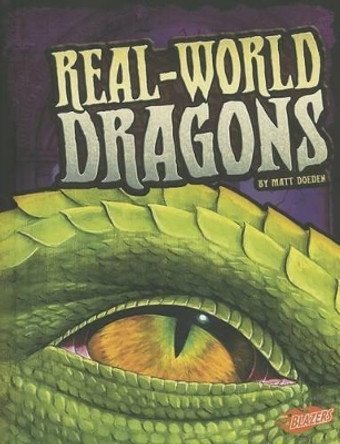 Real-World Dragons by Matt Doeden 9781620651469