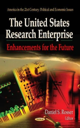 United States Research Enterprise: Enhancements for the Future by Daniel S. Rosser 9781624179167