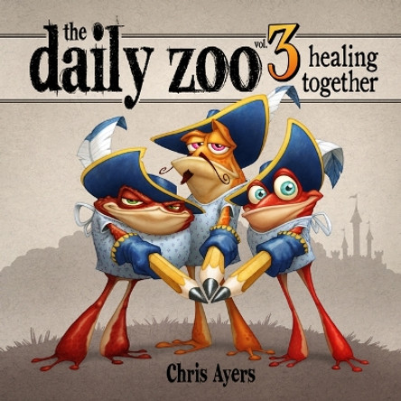 Daily Zoo Vol. 3: Healing Together by Chris Ayers 9781624650659