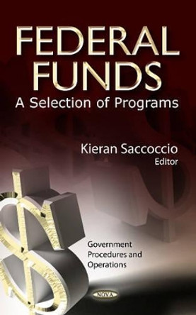 Federal Funds: A Selection of Programs by Kieran Saccoccio 9781626180055