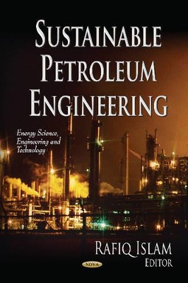 Sustainable Petroleum Engineering by Rafiq Islam 9781626185982
