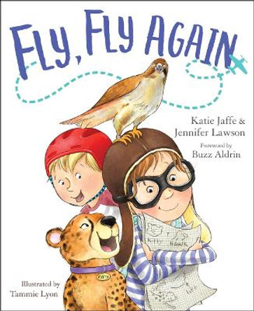 Fly, Fly Again by Katie Jaffe 9781626346345