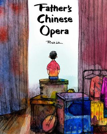 Father's Chinese Opera by Rich Lo 9781628736106