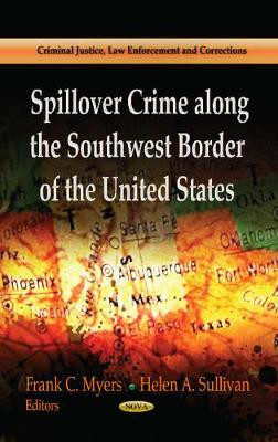Spillover Crime Along the Southwest Border of the United States by Frank C. Myers 9781626186255