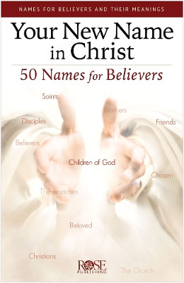 Your New Name in Christ by Rose Publishing 9781628623260