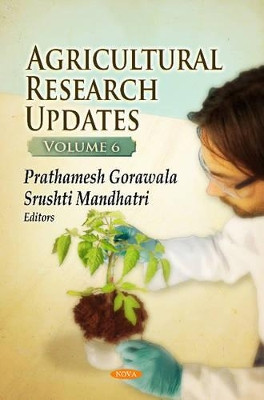 Agricultural Research Updates: Volume 6 by Prathamesh Gorawala 9781629483771