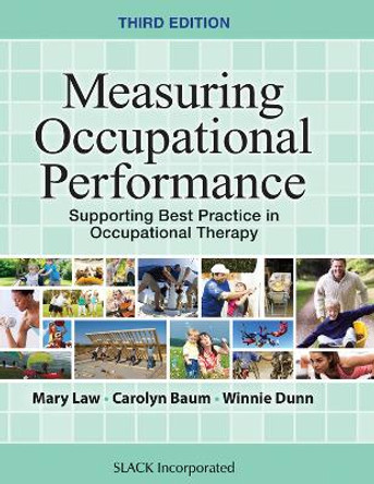 Measuring Occupational Performance: Supporting Best Practice in Occupational Therapy by Mary Law 9781630910266