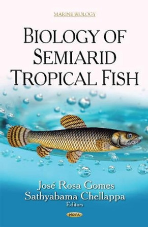 Biology of Semiarid Tropical Fish by Jose Rosa Gomes 9781631170676