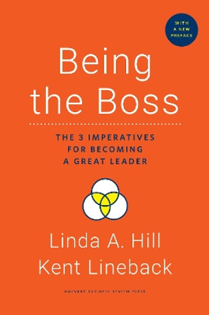 Being the Boss: The 3 Imperatives for Becoming a Great Leader by Linda A. Hill 9781633696983