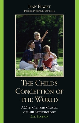 The Child's Conception of the World: A 20th-Century Classic of Child Psychology by Jean Piaget 9781633889828