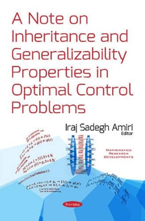 Note on Inheritance & Generalizability: Properties in Optimal Control Problems by Iraj Sadegh Amiri 9781634857840