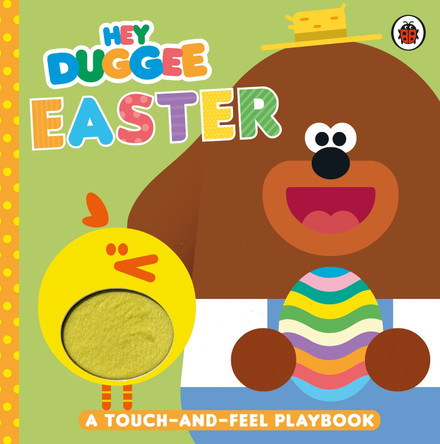 Hey Duggee: Easter: A Touch-and-Feel Playbook by Hey Duggee