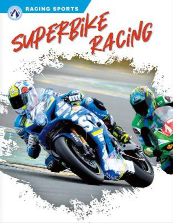 Racing Sports: Superbike Racing by Anita Banks 9781637385401