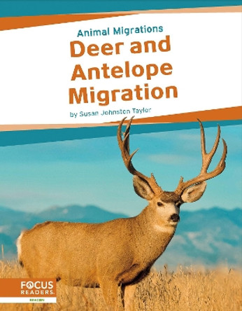 Animal Migrations: Deer and Antelope Migration by Susan Johnston Taylor 9781637396636