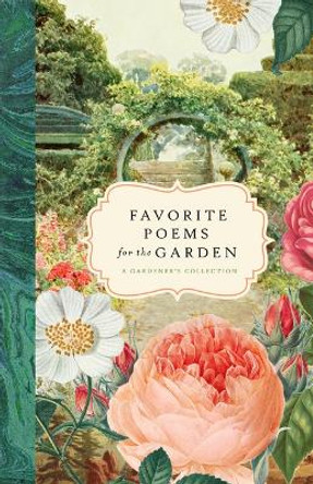 Favorite Poems for the Garden: A Gardener's Collection by Bushel & Peck Books 9781638191056