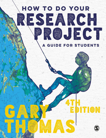 How to Do Your Research Project: A Guide for Students by Gary Thomas