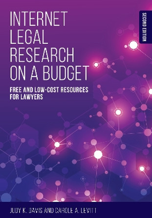 Internet Legal Research on a Budget: Free and Low-Cost Resources for Lawyers by Judy K Davis 9781641056069
