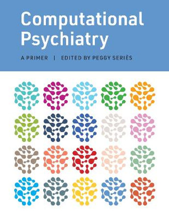Computational Psychiatry: A Primer by Peggy Series