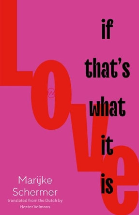 Love, If That's What It Is by Marijke Schermer 9781642861037